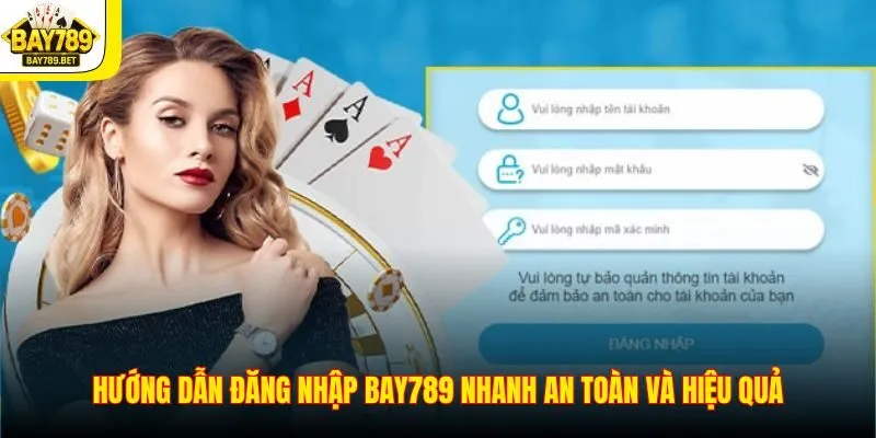 Hướng dẫn đăng nhập BAY789 nhanh an toàn và hiệu quả